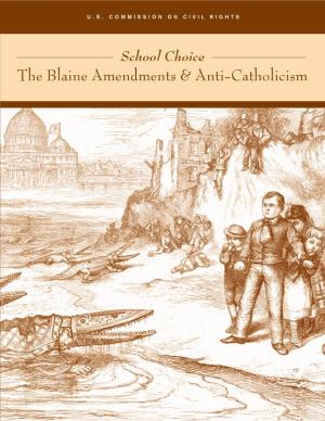 The Blaine Amendments & Anti-Catholicism