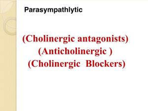 (Cholinergic Antagonists) (Anticholinergic ) (Cholinergic