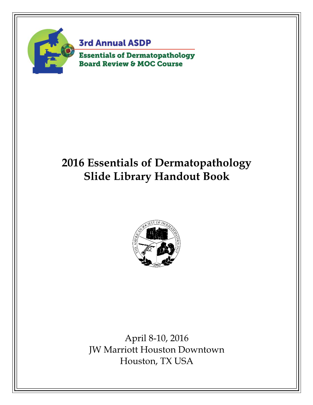 2016 Essentials of Dermatopathology Slide Library Handout Book