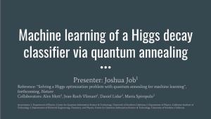 Machine Learning of a Higgs Decay Classifier Via Quantum Annealing