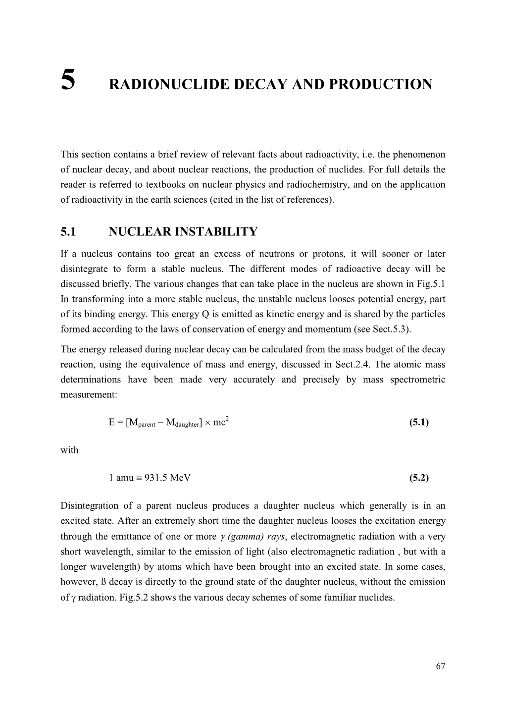 Abundance and Radioactivity of Unstable Isotopes