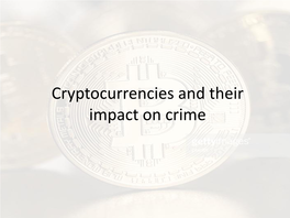Cryptocurrencies and Their Impact on Crime a Brief History of Bitcoin/Crypto