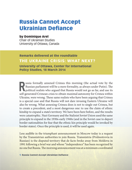 Russia Cannot Accept Ukrainian Defiance by Dominique Arel Chair of Ukrainian Studies University of Ottawa, Canada