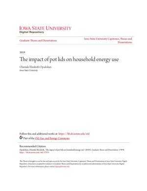 The Impact of Pot Lids on Household Energy Use Olamide Elizabeth Opadokun Iowa State University