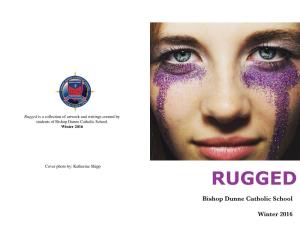 Rugged Is a Collection of Artwork and Writings Created by Students of Bishop Dunne Catholic School