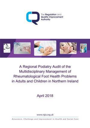 A Regional Podiatry Audit of the Multidisciplinary Management of Rheumatological Foot Health Problems in Adults and Children in Northern Ireland