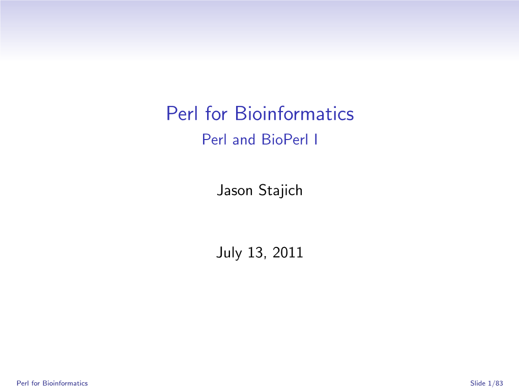 Perl for Bioinformatics Perl and Bioperl I