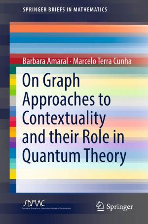 On Graph Approaches to Contextuality and Their Role in Quantum Theory