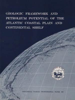 Geologic Framework and Petroleum Potential of the Atlantic Coastal Plain and Continental Shelf