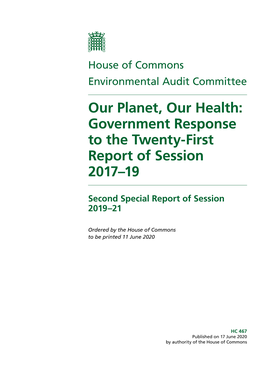 Our Planet, Our Health: Government Response to the Twenty-First Report of Session 2017–19