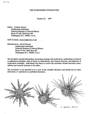 THE ECHINODERM NEWSLETTER Number 22. 1997 Editor: Cynthia Ahearn Smithsonian Institution National Museum of Natural History Room