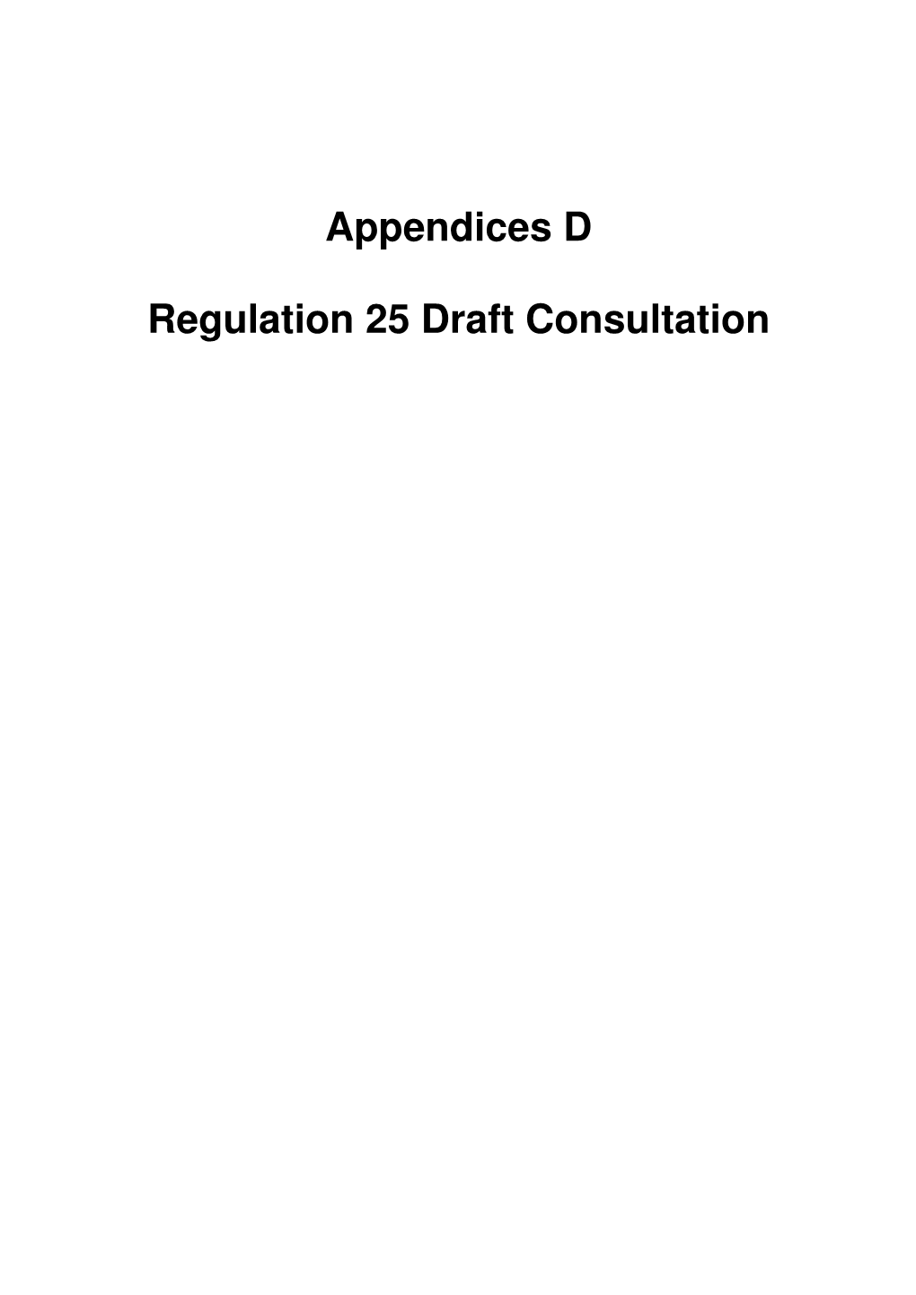 Appendices D Regulation 25 Draft Consultation