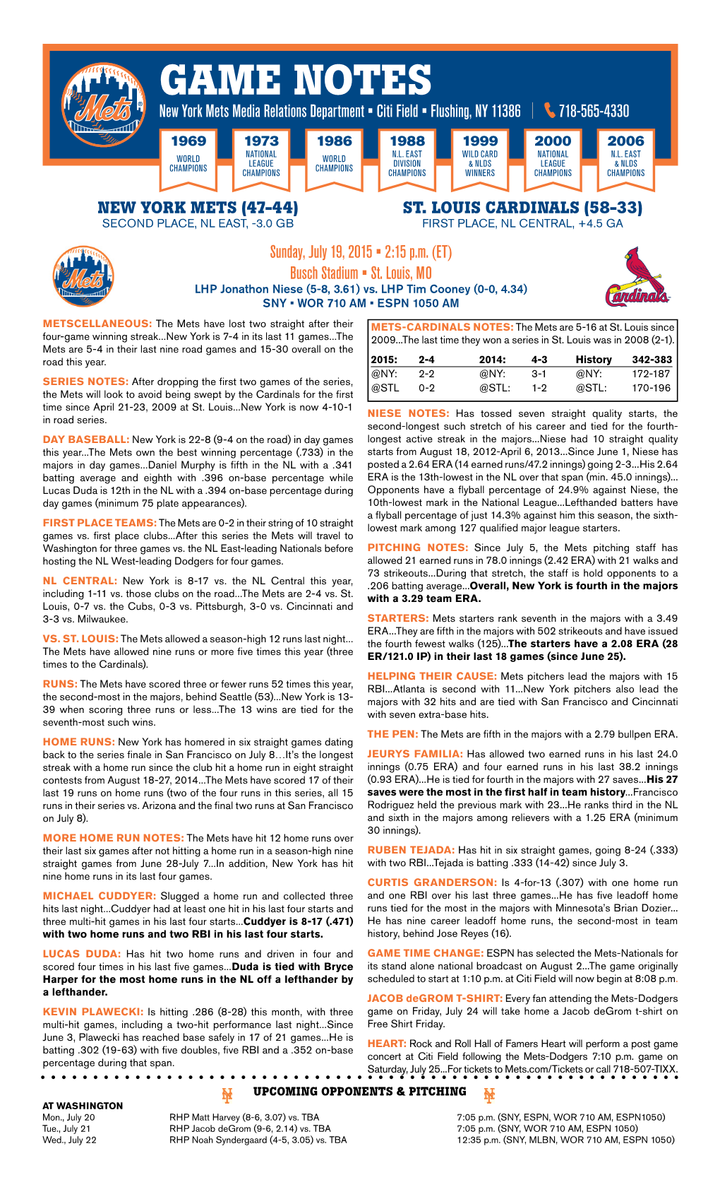 GAME NOTES New York Mets Media Relations Department • Citi Field • Flushing, NY 11386 | 718-565-4330 1969 1973 1986 1988 1999 2000 2006 WORLD NATIONAL WORLD N.L