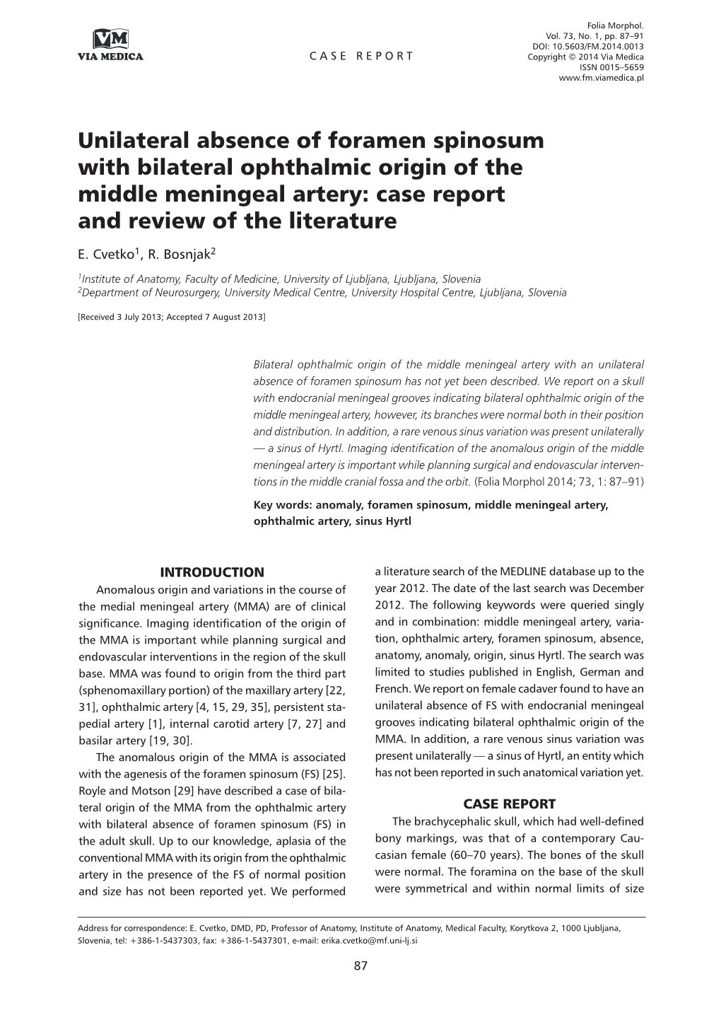 Unilateral Absence of Foramen Spinosum with Bilateral Ophthalmic Origin of the Middle Meningeal Artery: Case Report and Review of the Literature E