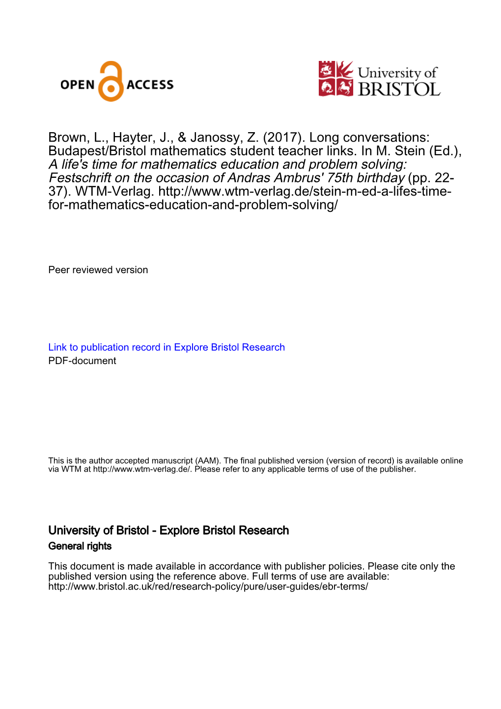 Brown, L., Hayter, J., & Janossy, Z. (2017). Long Conversations: Budapest/Bristol Mathematics Student Teacher Links. in M. S