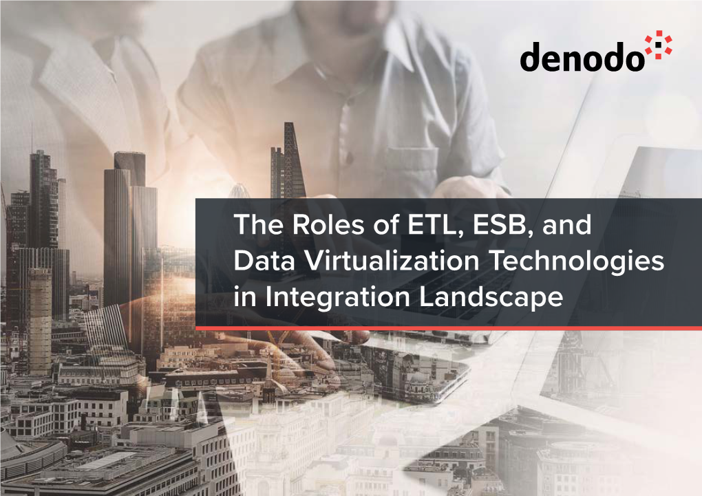 The Roles of ETL, ESB, and Data Virtualization Technologies in Integration Landscape Chapter 1 Chapter 5 Data Integration Data Integration Strategies