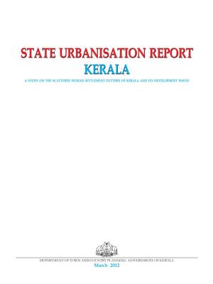 State Urbanisation Report Kerala a Study on the Scattered Human Settlement Pattern of Kerala and Its Development Issues