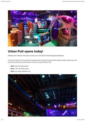 Urban Putt Opens Today!