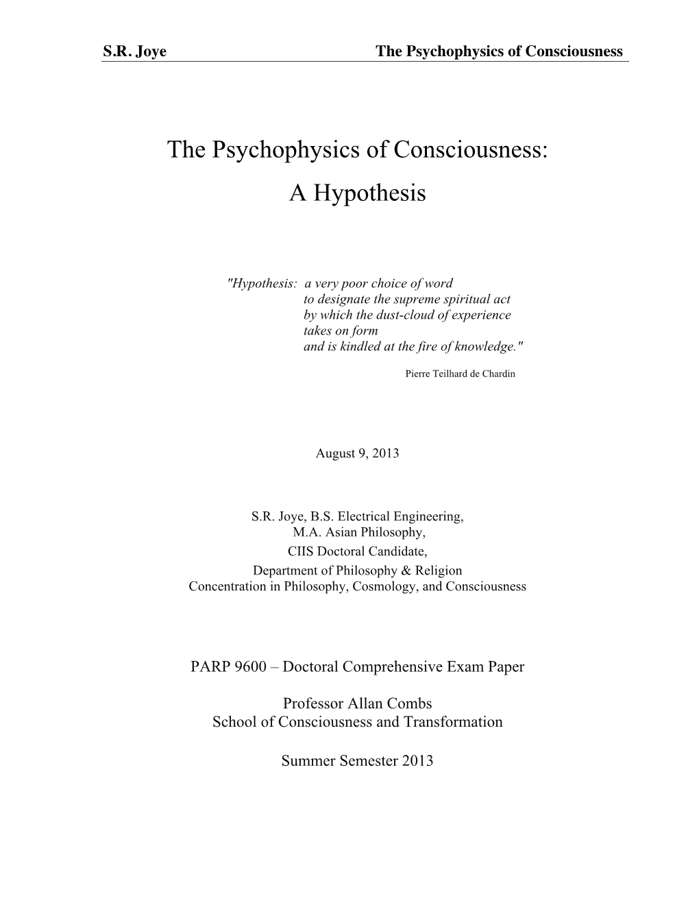 The Psychophysics of Consciousness: a Hypothesis