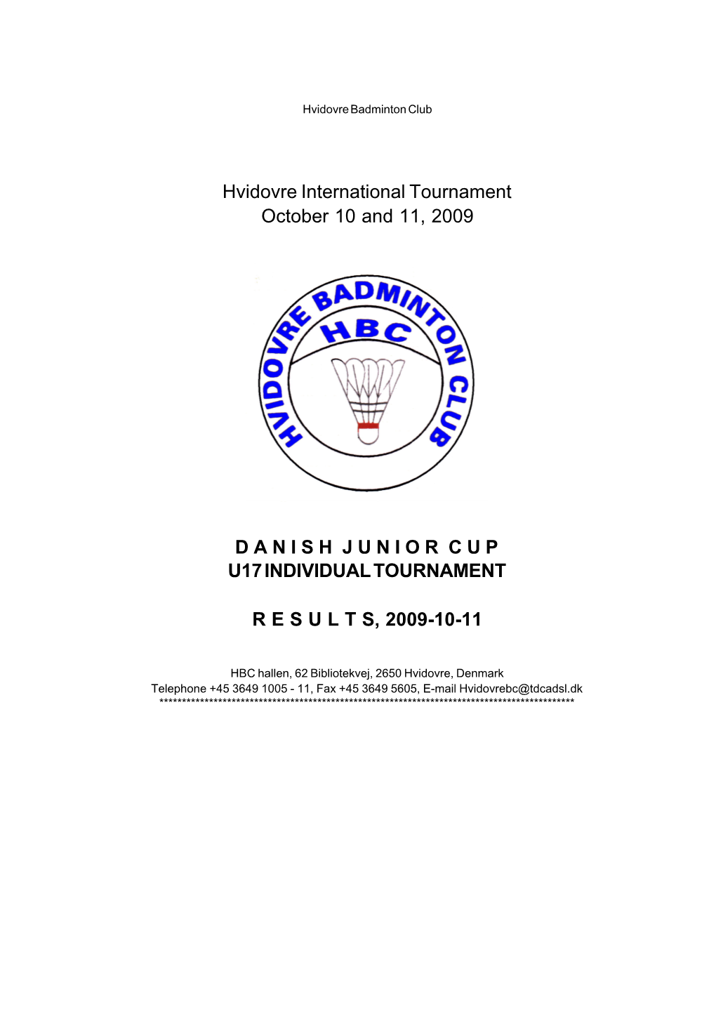 Hvidovre International Tournament October 10 and 11, 2009