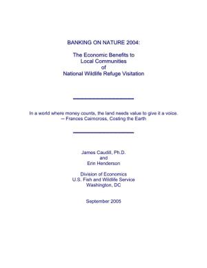 BANKING on NATURE 2004: the Economic Benefits to Local Communities of National Wildlife Refuge Visitation