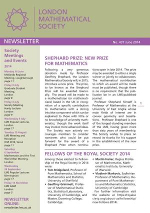 June 2014 Society Meetings Society and Events SHEPHARD PRIZE: NEW PRIZE Meetings for MATHEMATICS 2014 and Events Following a Very Generous Tions Open in Late 2014