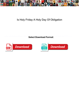 Is Holy Friday a Holy Day of Obligation
