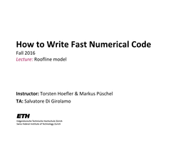 How to Write Fast Numerical Code Fall 2016 Lecture: Roofline Model