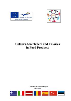 Colours, Sweeteners and Calories in Food Products