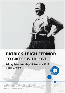 PATRICK LEIGH FERMOR to GREECE with LOVE Friday 26 – Saturday 27 January 2018 Room 23.0.50