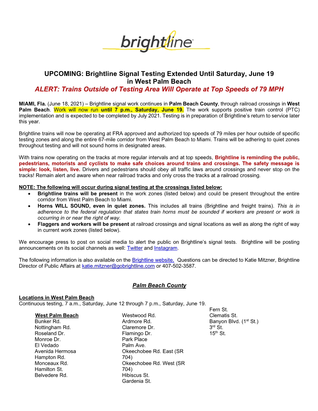 UPCOMING: Brightline Signal Testing Extended Until Saturday, June 19 in West Palm Beach ALERT: Trains Outside of Testing Area Will Operate at Top Speeds of 79 MPH