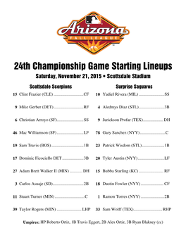 24Th Championship Game Starting Lineups Saturday, November 21, 2015 • Scottsdale Stadium
