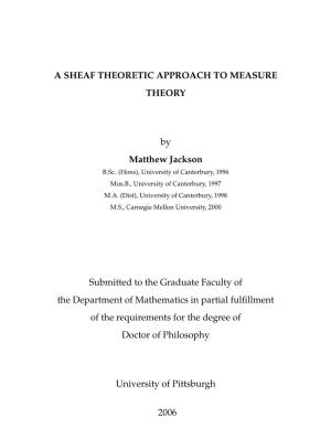 A Sheaf Theoretic Approach to Measure Theory