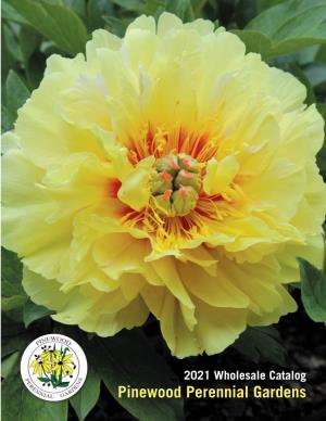 2021 Wholesale Catalog Pinewood Perennial Gardens Table of Contents