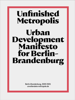 Unfinished Metropolis Urban Development Manifesto for Berlin- Brandenburg