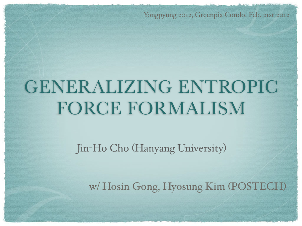 Generalizing Entropic Force Formalism