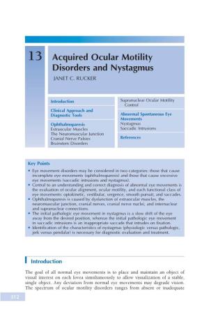 13 Acquired Ocular Motility Disorders and Nystagmus JANET C