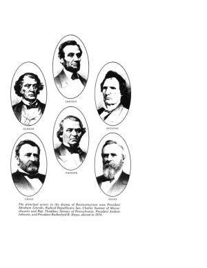 The Principal Actors in the Drama of Reconstruction Were President Abraham Lincoln, Radical Republicans Sen