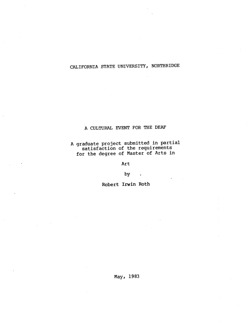 CALIFORNIA STATE UNIVERSITY, NORTHRIDGE a CULTURAL EVENT for the DEAF a Graduate Project Submitted in Partial Satisfaction of Th