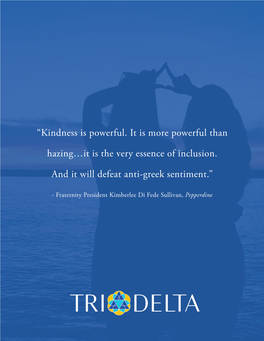 Kindness Is Powerful. It Is More Powerful Than Hazing…It Is the Very Essence of Inclusion. and It Will Defeat Anti-Greek Se