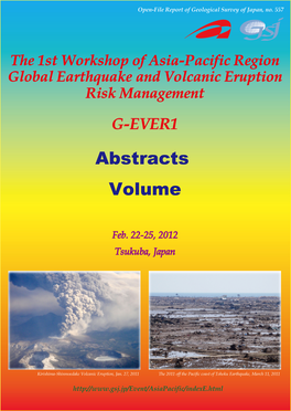 The 1St Workshop of Asia-Pacific Region Global Earthquake and Volcanic Eruption Risk Management (G-EVER1)