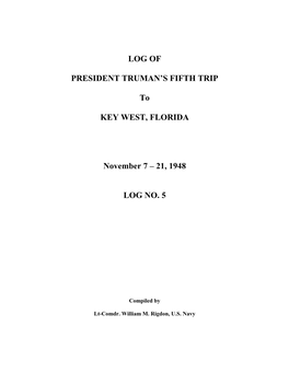 LOG of PRESIDENT TRUMAN's FIFTH TRIP to KEY WEST