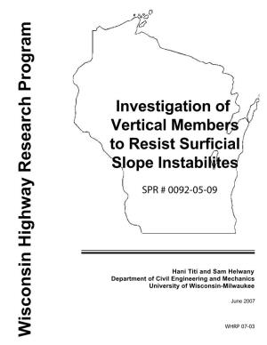 Investigation of Vertical Members to Resist Surficial Slope Instabilties