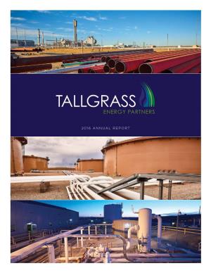 Tallgrass Energy Partners, LP 2016 Annual Report