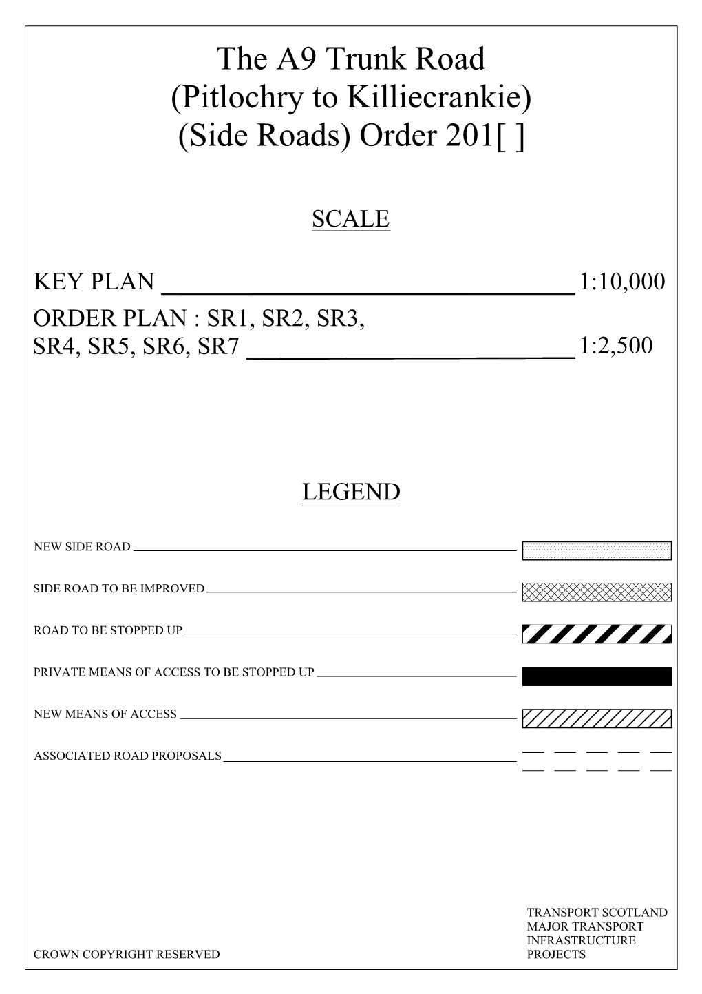 The A9 Trunk Road (Pitlochry to Killiecrankie) (Side Roads) Order 201[ ]