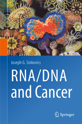 Joseph G. Sinkovics RNA/DNA and Cancer RNA/DNA and Cancer Joseph G