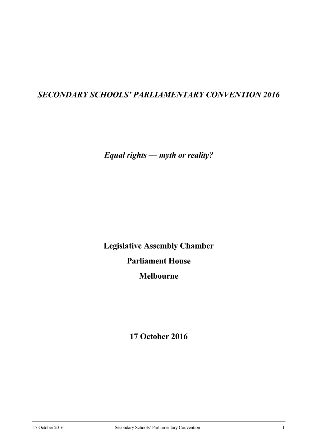 SECONDARY SCHOOLS' PARLIAMENTARY CONVENTION 2016 Equal Rights — Myth Or Reality? Legislative Assembly Chamber Parliament