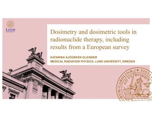 Dosimetry and Dosimetric Tools in Radionuclide Therapy, Including Results from a European Survey