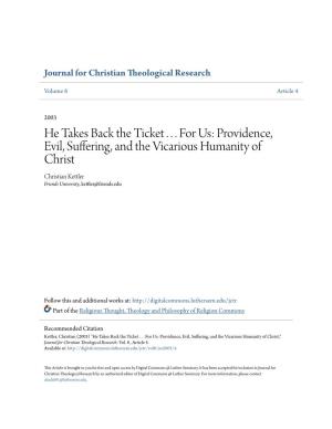 He Takes Back the Ticket . . . for Us: Providence, Evil, Suffering, and the Vicarious Humanity of Christ Christian Kettler Friends University, Kettler@Friends.Edu
