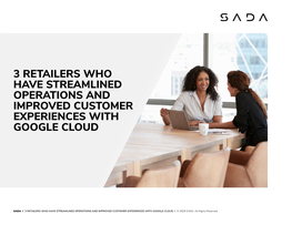 3 Retailers Who Have Streamlined Operations and Improved Customer Experiences with Google Cloud